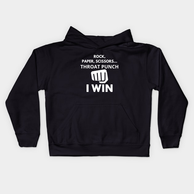Rock, Paper, Scissors, Throut Punch, I Win Kids Hoodie by Word and Saying